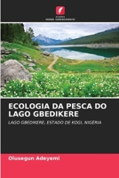 ECOLOGIA DA PESCA DO LAGO GBEDIKERE: LAGO GBEDIKERE, ESTADO DE KOGI, NIGÉRIA 6202908297 Book Cover