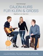 Cajon-Kurs fuer klein & gross: Begleitbuch zum Cajon-Kurs von Daniel Schwenger 1542929555 Book Cover
