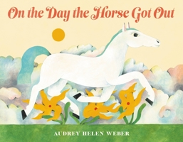 On the Day the Horse Got Out 0316459844 Book Cover
