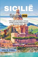 SICILIË Reisgids 2026: Ultieme gids met reisroutes, verborgen pareltjes, stranden, lokale keuken en historische steden (Dutch Edition) B0GVF4RHCZ Book Cover