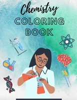 Chemistry Coloring Book: workbook science for kid for adults teacher colouring B08YQR5ZSS Book Cover