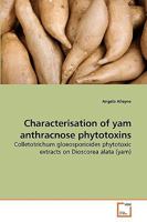 Characterisation of yam anthracnose phytotoxins 3639222539 Book Cover