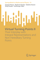 Virtual Turning Points II: Their Interplay with Integral Representations and Non-Hereditary Turning Points (SpringerBriefs in Mathematical Physics, 52) 981952816X Book Cover