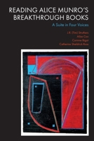 Reading Alice Munro's Breakthrough Books : A Suite in Four Voices 139953453X Book Cover
