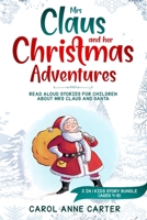 Mrs Claus and her Christmas Adventures: Read Aloud Stories for Children about Mrs Claus and Santa, 3 in 1 kids story (ages 4-8) 190856704X Book Cover