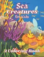 Sea Creatures A Coloring Book for Kids null Book Cover