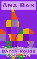 The Strangers Saga: Baton Rouge: Book Five 1959716425 Book Cover