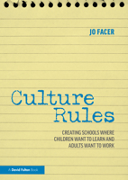 Culture Rules: Creating Schools Where Children Want to Learn and Adults Want to Work 036756257X Book Cover