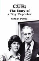 Cub: The Story of a Boy Reporter 1935971174 Book Cover