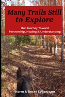 Many Trails Still to Explore: Our Journey Toward Partnership, Healing and Understanding null Book Cover