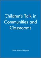 Children's Talk in Communities and Classrooms (Understanding Children's Worlds) 1557864837 Book Cover