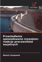 Przesiedlenia spowodowane rozwojem- reakcja pracowników socjalnych 6209795005 Book Cover