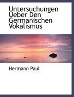 Untersuchungen Ueber Den Germanischen Vokalismus 1010066145 Book Cover