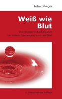 Weiß wie Blut: Weiß gemacht im Blut des Lammes 3839161347 Book Cover
