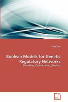 Boolean Models for Genetic Regulatory Networks: Modeling, Optimization, Analysis 3639323009 Book Cover