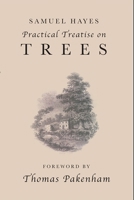 Samuel Hayes' Practical Treatise on Trees 1902602943 Book Cover