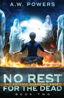 No Rest for the Dead: The Psychic Guardian Angel Book 2 B0CDYRKDTJ Book Cover