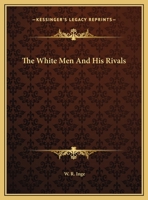 The White Men And His Rivals 1425463533 Book Cover