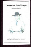 The Outlaw Bart Morgan 1985728931 Book Cover