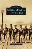 Santa Monica Lifeguards 0738546984 Book Cover