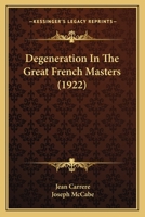 Degeneration In The Great French Masters 1165916258 Book Cover