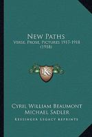 New paths; verse, prose, pictures, 1917-1918 1018864032 Book Cover