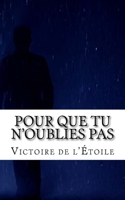 Pour que tu n'oublies pas: une nouvelle romantique et fantastique 1539627594 Book Cover