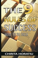 The 9 Rules of Success: How To Be Rich 1673603556 Book Cover
