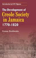 The Development of Creole Society in Jamaica, 1770 - 1820 9766372195 Book Cover