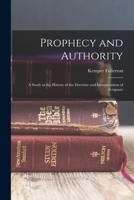 Prophecy and Authority: A Study in the History of the Doctrine and Interpretation of Scripture 1017538719 Book Cover