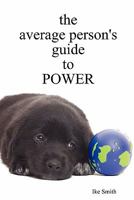 The average person's guide to POWER 0615448356 Book Cover