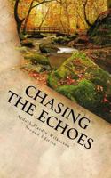 Chasing the Echoes 1479215392 Book Cover