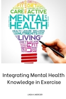 Integrating Mental Health Knowledge in Exercise 4290474446 Book Cover