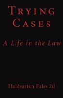 Trying Cases: A Life in the Law 0814726712 Book Cover