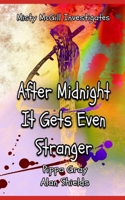 After Midnight It Gets Even Stranger B0851M8FKK Book Cover