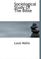 Sociological Study of the Bible 1018935789 Book Cover