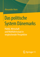 Das Politische System Dänemarks: Politik, Wirtschaft Und Wohlfahrtsstaat in Vergleichender Perspektive 3658225491 Book Cover