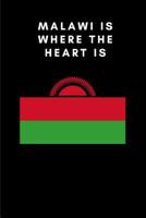 Malawi Is Where the Heart Is: Country Flag A5 Notebook to write in with 120 pages 1076941478 Book Cover
