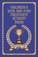 Children's Seek and Find Creativity Activity Book: Fun for Children, helps their development in Drawing/Writing/Finding and Colouring-in Book for 6 - 12 Years: Awards Blue Cover 169707703X Book Cover