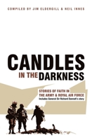 Candles in the Darkness: Stories of Faith in the Army and Royal Air Force 1845500938 Book Cover