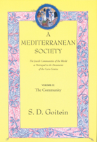 A Mediterranean Society: The Jewish Communities of the Arab World as Portrayed in the Documents of the Cairo Geniza, Vol. II: The Community (Mediterranean Society) 0520221591 Book Cover