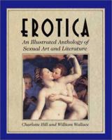 Erotica: An Illustrated Anthology of Sexual Art and Literature (Ill) 0881848743 Book Cover