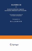 Handbuch Der Chemisch-Technischen Apparate Maschinellen Hilfsmittel Und Werkstoffe: Ein Lexikalisches Nachschlagewerk Fur Chemiker Und Ingenieure Dritter Band: K. S.-Schl 3642899404 Book Cover