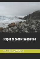 stages of conflict resolution B0DQV5W5Z2 Book Cover
