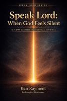 Speak Lord: When God Feels Silent: A 7-Day Guided Devotional Journal (SPEAK LORD SERIES) 1764254236 Book Cover