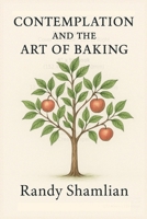 Contemplation and the Art of Baking B0G2Z28P19 Book Cover
