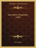 Saint Julien L'Hospitalier (1894) 116767314X Book Cover