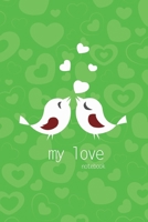 My Love Notebook, Blank Write-in Journal, Dotted Lines, Wide Ruled, Medium (A5) 6 x 9 In (Green) 1714383369 Book Cover