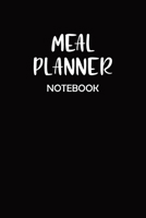 Meal Planner Notebook: Plan and Track your Meals Weekly | Menu Planner Organizer Tracker with Grocery List | Black Cover Theme B084253J8T Book Cover