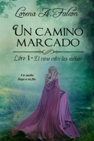 Un Camino Marcado: Libro I - El Reino Entre Las Nieblas 1731152361 Book Cover